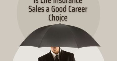 Is Life Insurance Sales a Good Career Choice